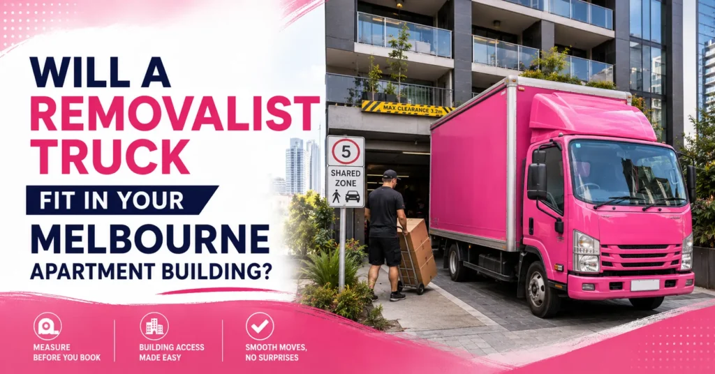 Will a Removalist Truck Fit in Your Melbourne Apartment Building_